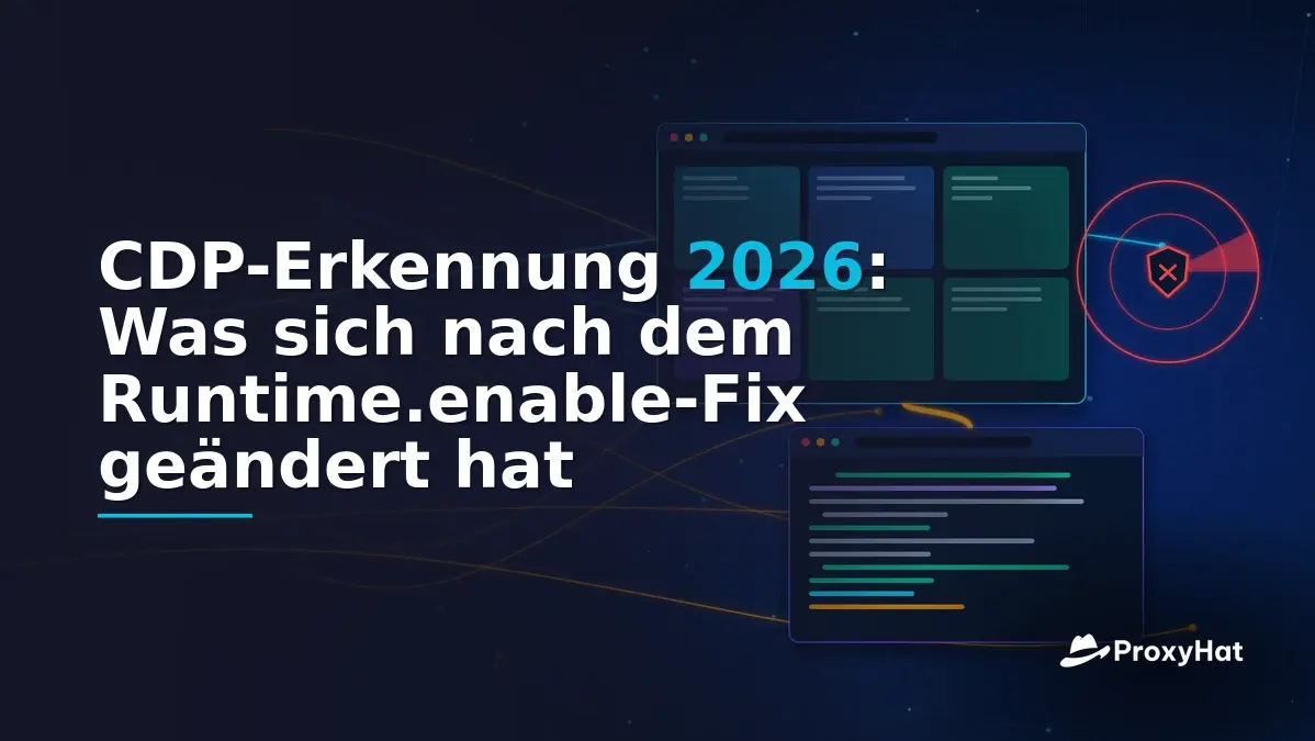 CDP Detection in 2026: What Changed After the Runtime.enable Fix