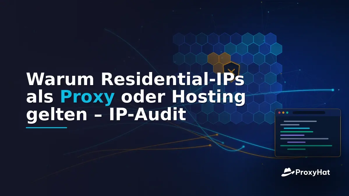 Why Residential IPs Get Flagged as Proxy or Hosting: How to Audit One