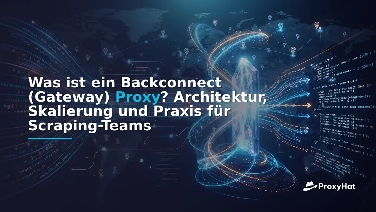 What Is a Backconnect (Gateway) Proxy? A Developer's Guide to the Single-Endpoint Model