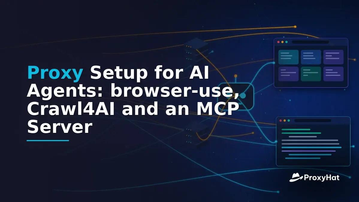 Proxy Setup for AI Agents: browser-use, Crawl4AI and an MCP Server