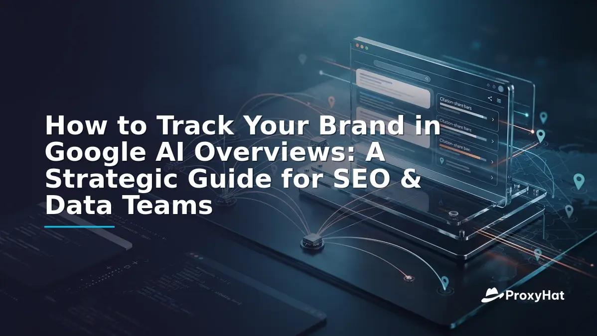 How to Track Your Brand in Google AI Overviews: A Strategic Guide for SEO & Data Teams