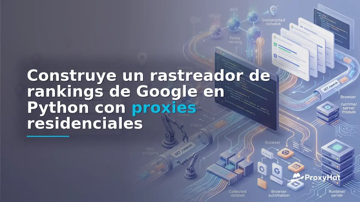 Build a Google Rank Tracker in Python with Residential Proxies