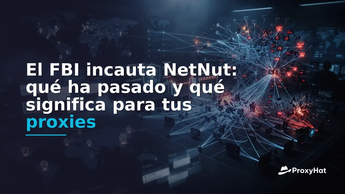 NetNut Seized by the FBI: What Happened and What It Means for Your Proxies
