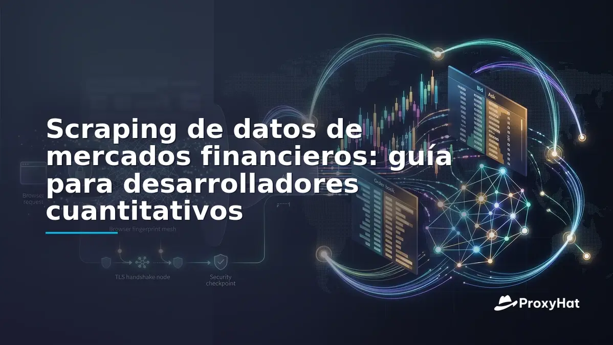 Scraping Financial Market Data: A Developer-First Guide with Proxies
