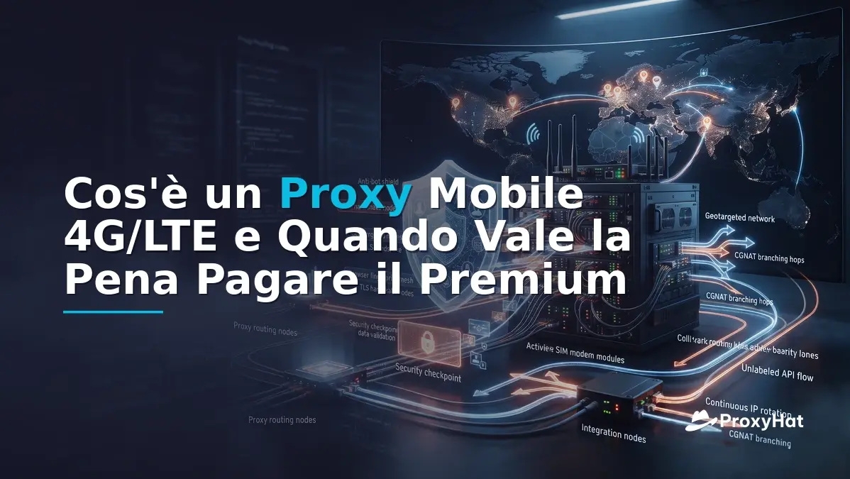 What Is a Mobile (4G/LTE) Proxy? A Developer's Guide to Carrier IPs, Trust Scores, and Cost Trade-offs