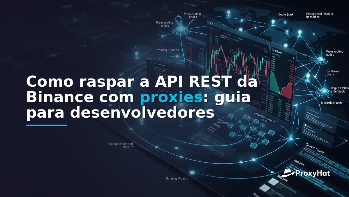 How to Scrape the Binance REST API with Proxies: A Developer Guide
