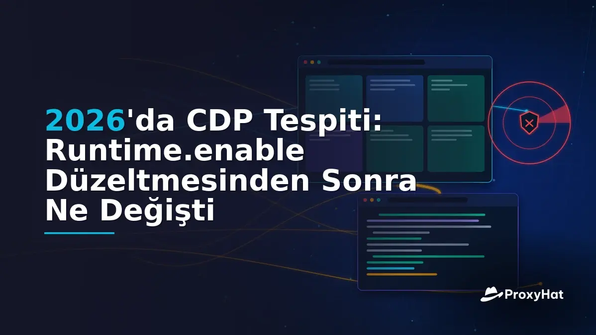 CDP Detection in 2026: What Changed After the Runtime.enable Fix