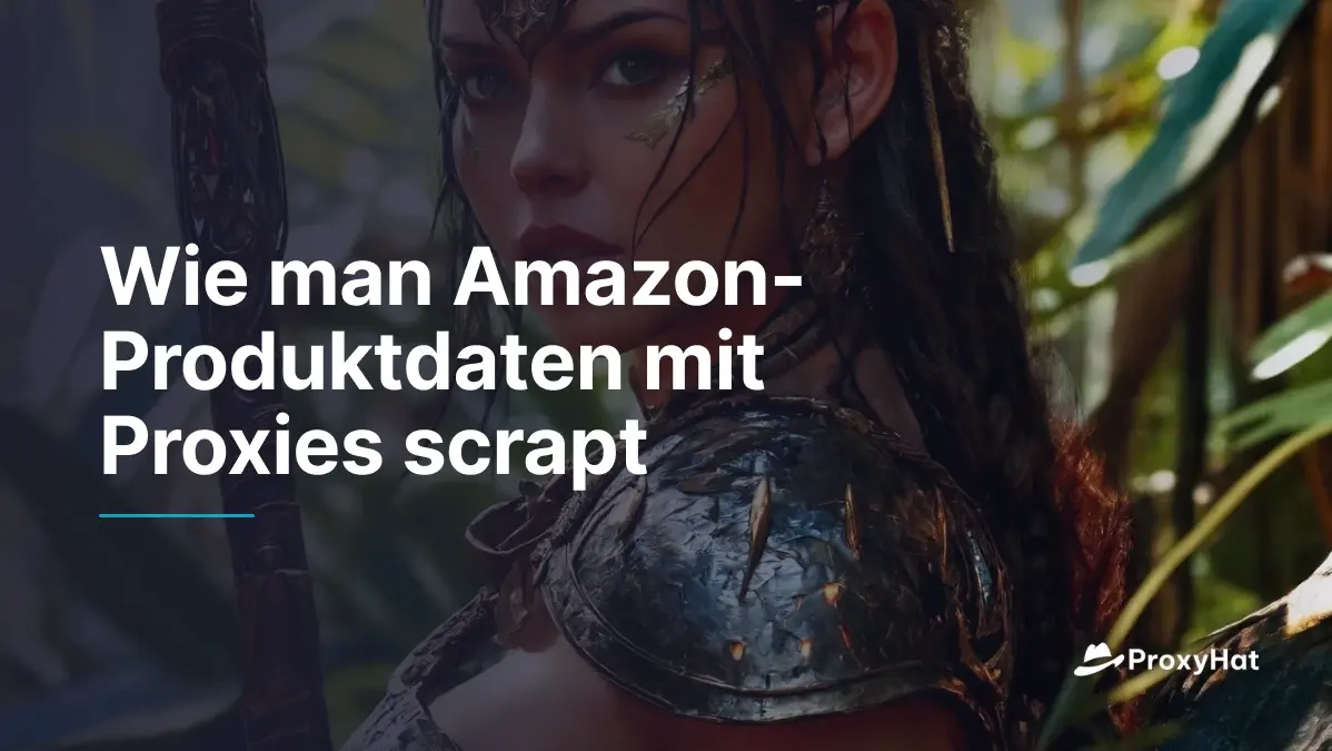 Wie man Amazon-Produktdaten mit Proxies scrapt