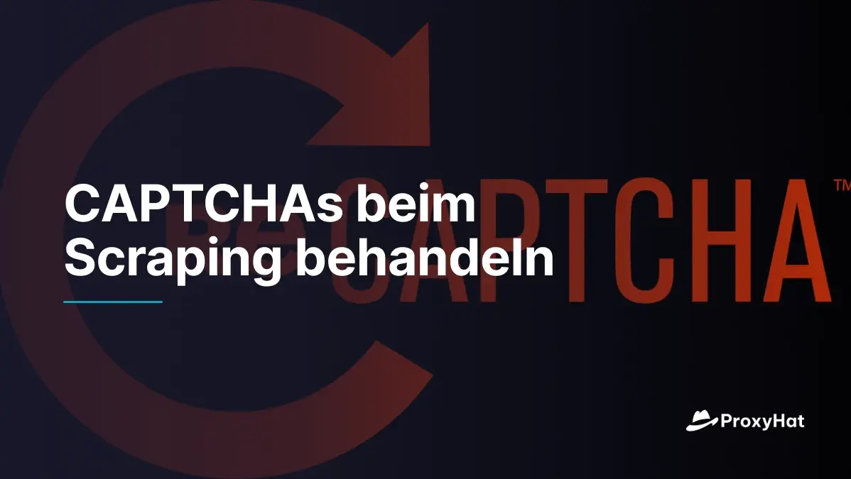 CAPTCHAs beim Scraping behandeln