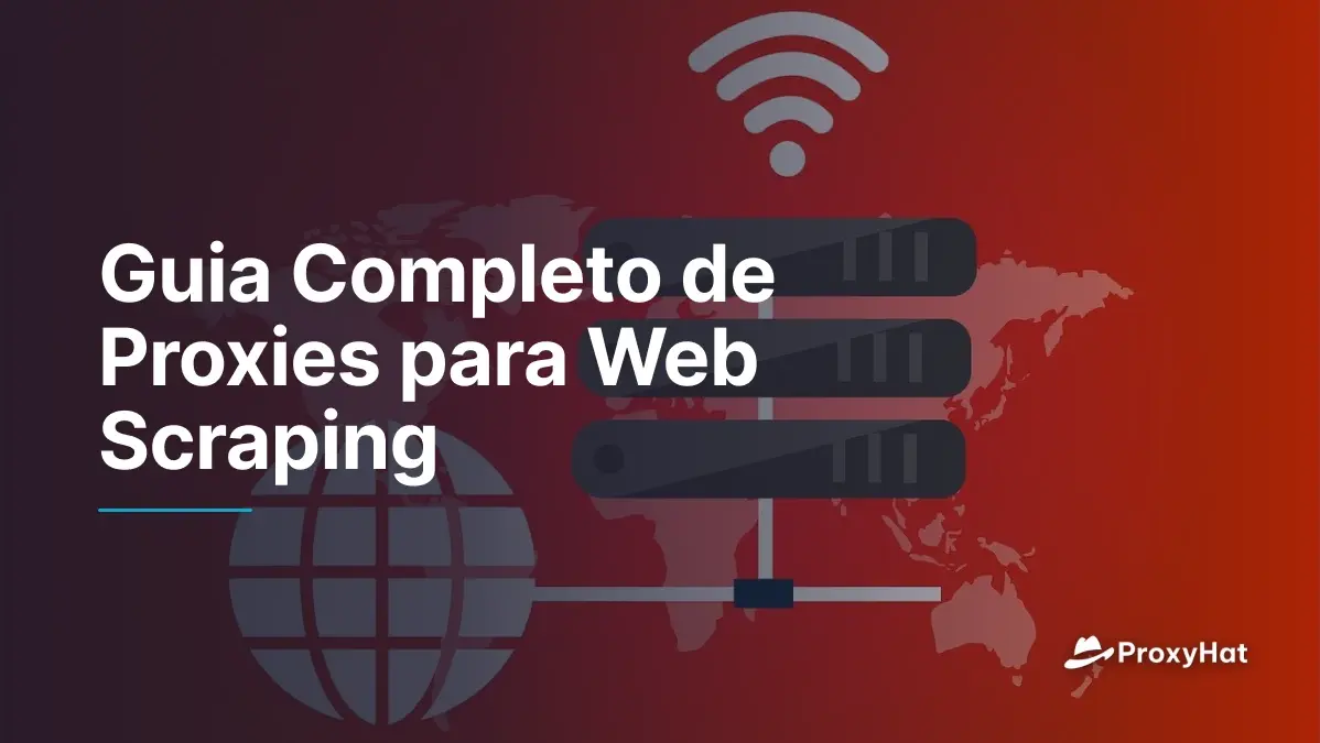 Guia Completo de Proxies para Web Scraping