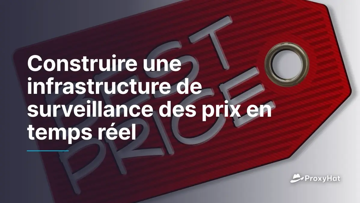 Construire une infrastructure de surveillance des prix en temps réel