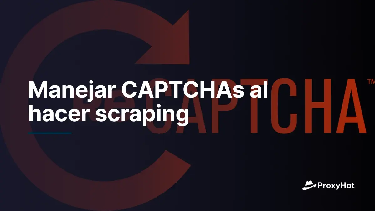Manejar CAPTCHAs al hacer scraping
