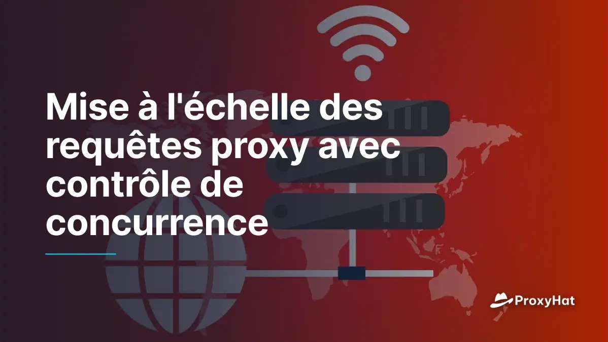Mise à l'échelle des requêtes proxy avec contrôle de concurrence