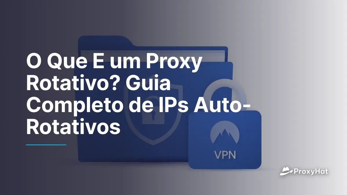 O Que E um Proxy Rotativo? Guia Completo de IPs Auto-Rotativos