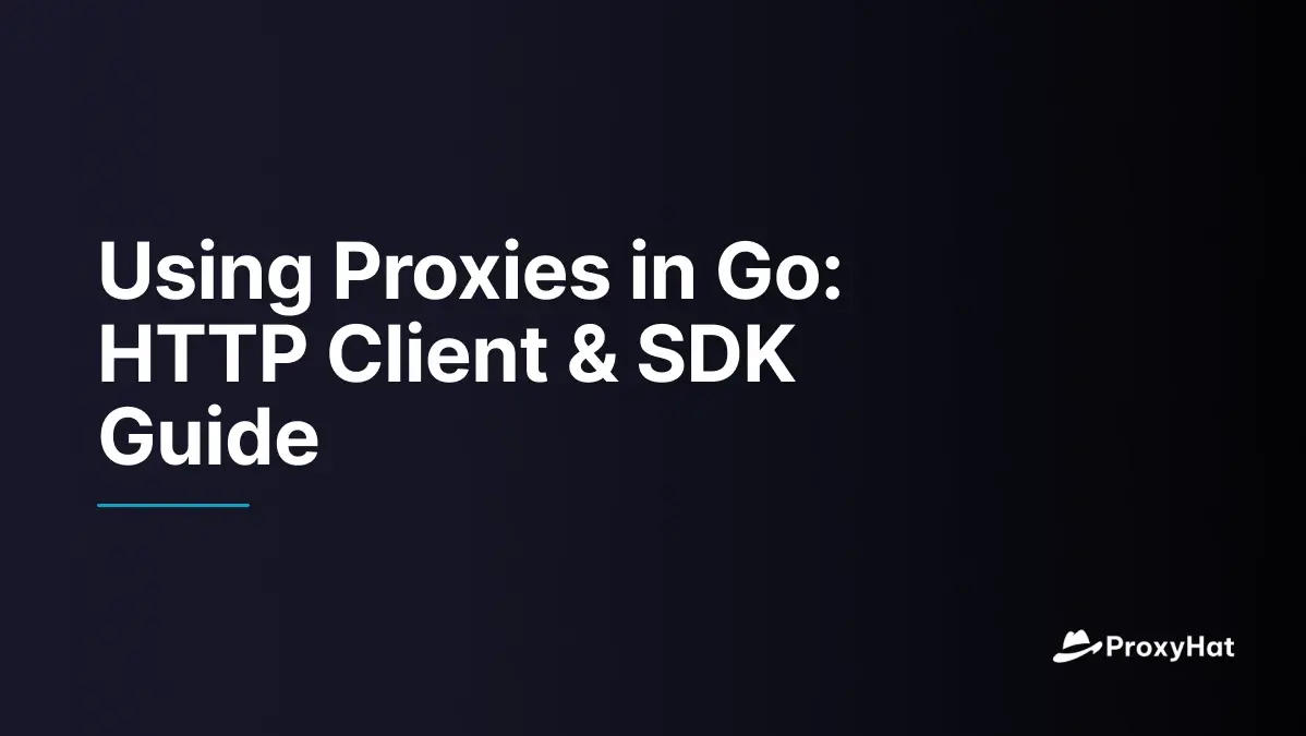 Utilizzo dei proxy in Go: Guida HTTP Client & SDK
