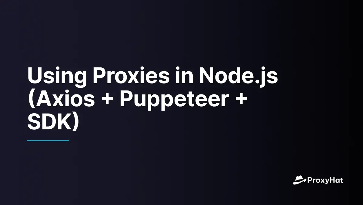 Korzystanie z Proxies w Node.js (Axios + Puppeteer + SDK)