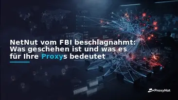NetNut Seized by the FBI: What Happened and What It Means for Your Proxies