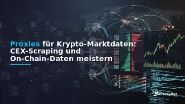 Proxies for Cryptocurrency Market Data: CEX Scraping & On-Chain Guide