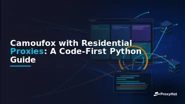 Camoufox with Residential Proxies: A Code-First Python Guide