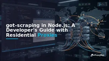 got-scraping in Node.js: A Developer's Guide with Residential Proxies