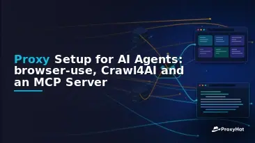 Proxy Setup for AI Agents: browser-use, Crawl4AI and an MCP Server