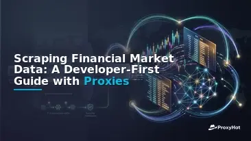 Scraping Financial Market Data: A Developer-First Guide with Proxies