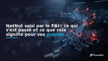 NetNut Seized by the FBI: What Happened and What It Means for Your Proxies