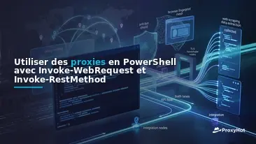 Using Proxies in PowerShell: A Code-First Guide to Invoke-WebRequest & Invoke-RestMethod