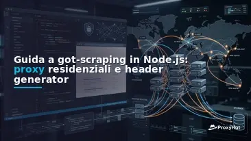 got-scraping in Node.js: A Developer's Guide with Residential Proxies