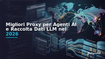 Best Proxies for AI Agents and LLM Web Data Collection in 2026