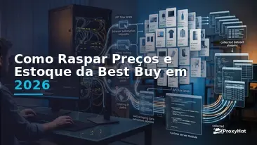 How to Scrape Best Buy Prices and Stock in 2026: Proxies, Selectors & Anti-Bot Workarounds