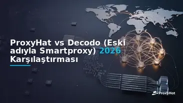 ProxyHat vs Decodo (Formerly Smartproxy) in 2026: An Honest Head-to-Head