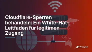 Cloudflare-Sperren behandeln: Ein White-Hat-Leitfaden für legitimen Zugang