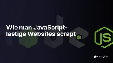 Wie man JavaScript-lastige Websites scrapt
