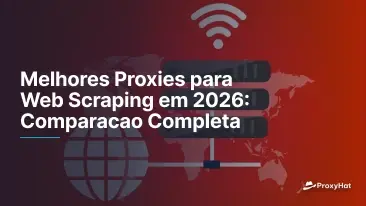Melhores Proxies para Web Scraping em 2026: Comparacao Completa