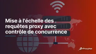 Mise à l'échelle des requêtes proxy avec contrôle de concurrence