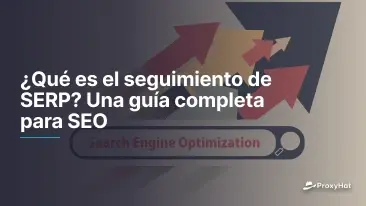 ¿Qué es el SERP Tracking? Guía completa para SEO