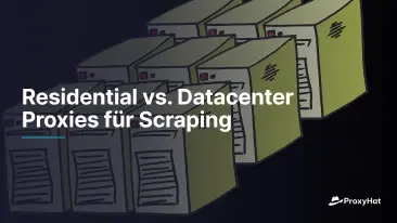 Residential vs. Datacenter Proxies für Scraping