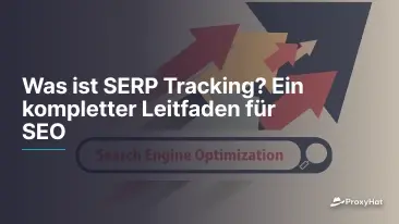Was ist SERP-Tracking? Ein vollständiger Leitfaden für SEO